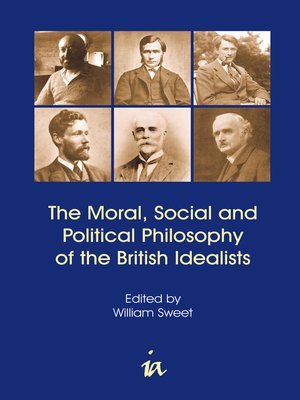 cover image of The Moral, Social and Political Philosophy of the British Idealists